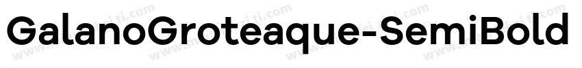 GalanoGroteaque-SemiBold GalanoGr字体转换